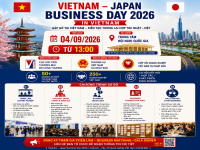 VIETNAM – JAPAN BUSINESS DAY 2026: KẾT NỐI DOANH NGHIỆP VIỆT NAM – NHẬT BẢN 2026